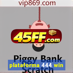 plataforma 444 win